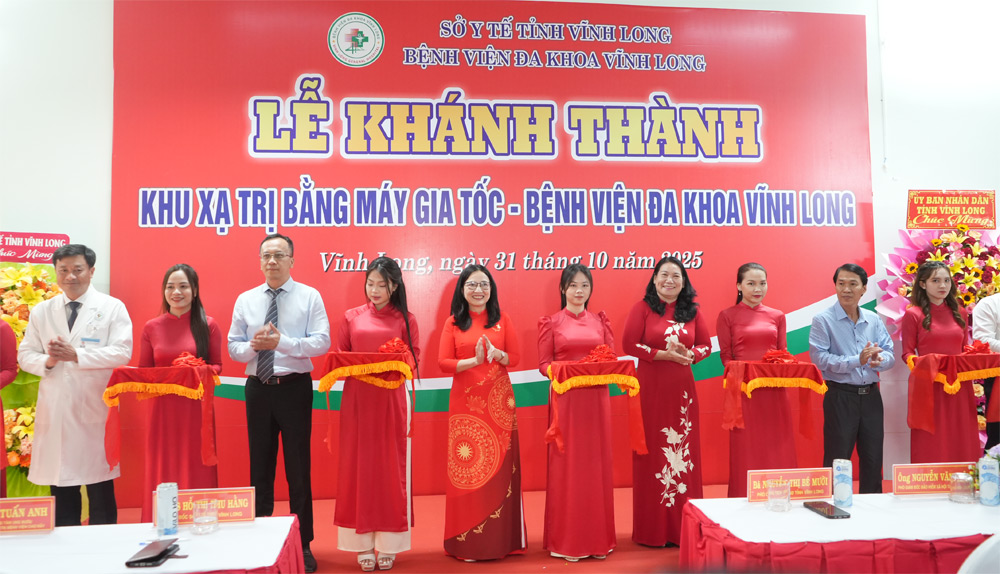 Khánh thành, đưa vào sử dụng Khu xạ trị bằng máy gia tốc tại Bệnh viện Đa khoa Vĩnh Long

