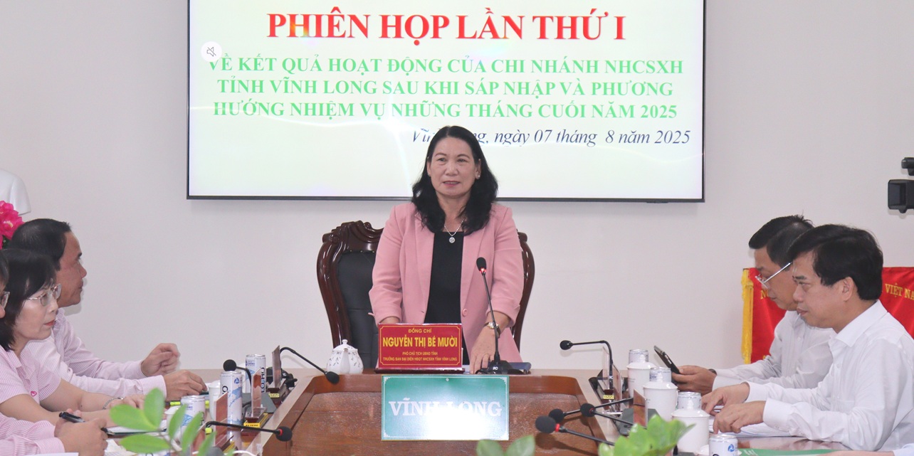 Ban Đại diện Hội đồng quản trị Ngân hàng Chính sách Xã hội tỉnh Vĩnh Long họp phiên thứ nhất đánh giá kết quả hoạt động tín dụng chính sách xã hội sau hợp nhất